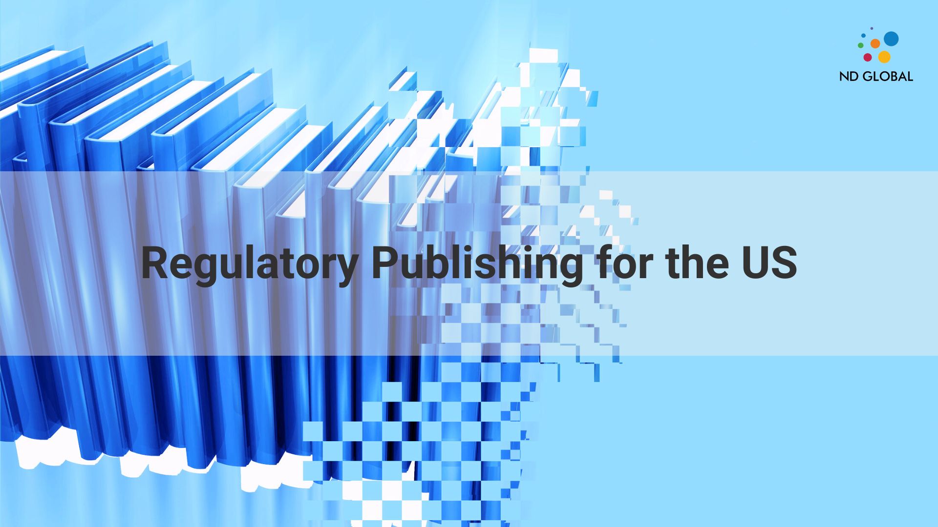 You are currently viewing Regulatory Publishing for the US