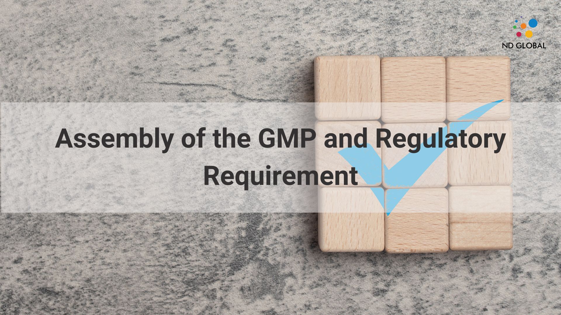 You are currently viewing Assembly of the GMP and regulatory requirement